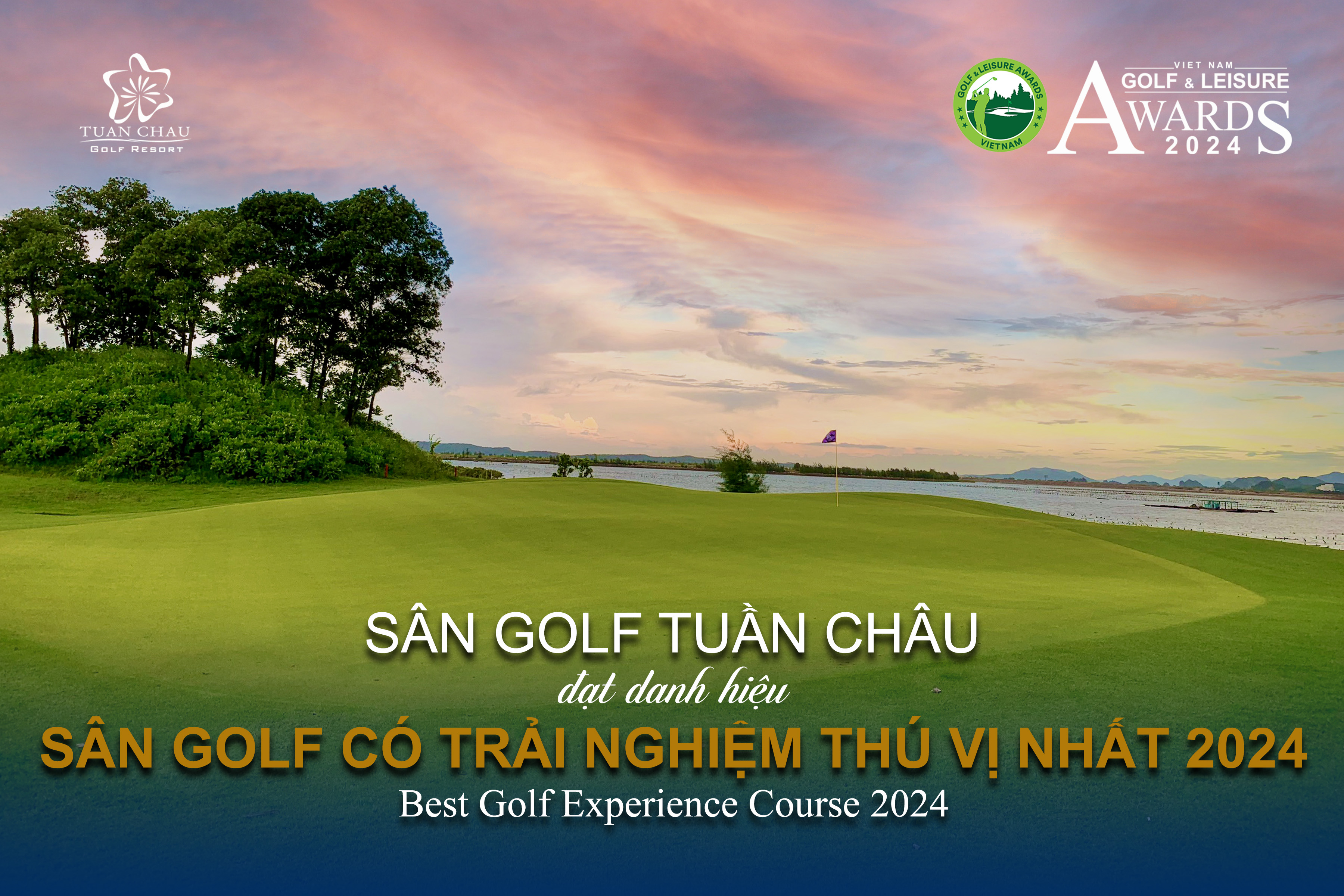 Sân golf Tuần Châu nhận giải thưởng Sân golf có trải nghiệm thú vị nhất Việt Nam 2024